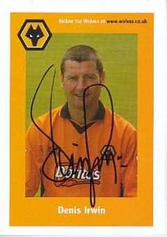 Denis Irwin  Wolverhampton Wanderers  Fußball Autogrammkarte original signiert 