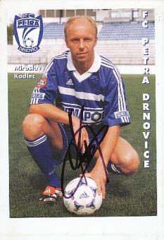 Miroslav Kadlec  FK Drnovice  Fußball Autogrammkarte  original signiert 