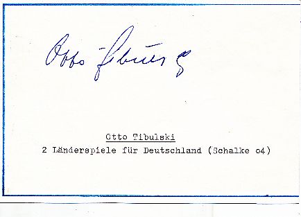 Otto Tibulski † 1991  FC Schalke 04  Fußball Autogramm Blatt original signiert 