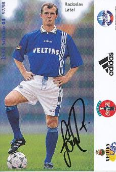 Radoslav Latal   1997/98   FC Schalke 04  Fußball Autogrammkarte original signiert 