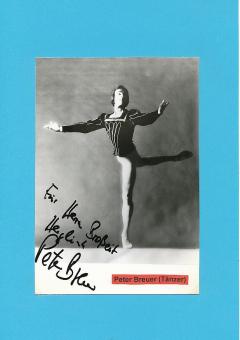 Peter Breuer  Ballett  Choreograf + Tänzer  Autogramm Foto original signiert 
