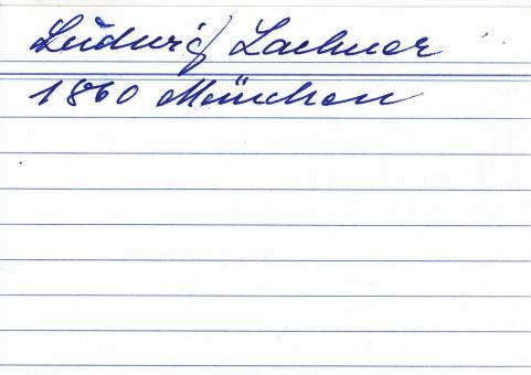 Ludwig Lachner † 2003  DFB Fußball Nationalspieler Blanko Karte original signiert 