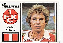 Josef Pirrung † 2011  FC Kaiserslautern  1981  Panini Bundesliga Sticker original signiert 